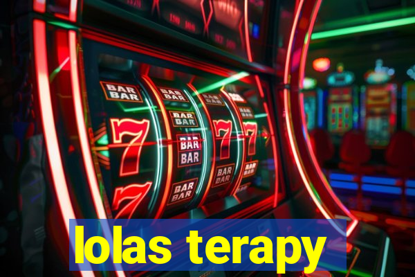 lolas terapy